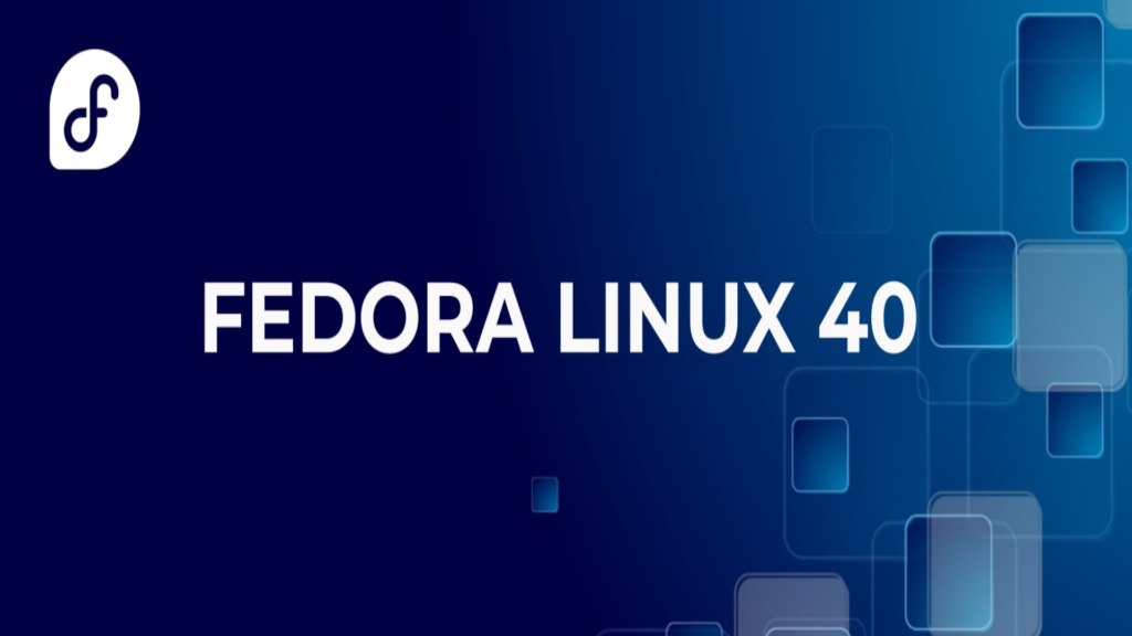 Lanzamiento de Fedora Linux 40: Novedades y Mejoras.